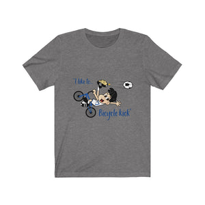 "I Like to Bicycle Kick" Unisex Jersey Short Sleeve Tee