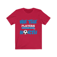 Load image into Gallery viewer, We The North &quot;Players&quot; Unisex Jersey Short Sleeve Tee
