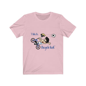 "I Like to Bicycle Kick" Unisex Jersey Short Sleeve Tee