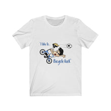 Load image into Gallery viewer, &quot;I Like to Bicycle Kick&quot; Unisex Jersey Short Sleeve Tee
